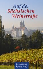 ISBN 9783897981768: Auf der Sächsischen Weinstrasse / Minibibliothek / Rolf Rosche / Buch / 128 S. / Deutsch / 2019 / BuchVerlag Leipzig GmbH / EAN 9783897981768