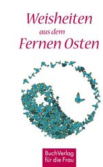 ISBN 9783897984318: Weisheiten aus dem Fernen Osten