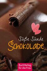 ISBN 9783897984615: Süße Sünde: Schokolade