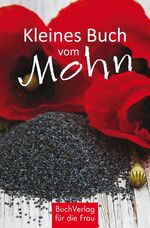 ISBN 9783897985186: Kleines Buch vom Mohn. von / Minibibliothek