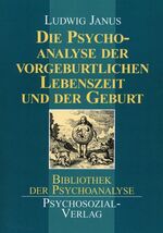 ISBN 9783898060431: Die Psychoanalyse der vorgeburtlichen Lebenszeit und der Geburt