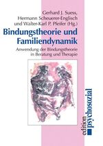 ISBN 9783898060455: Bindungstheorie und Familiendynamik – Anwendung der Bindungstheorie in Beratung und Therapie