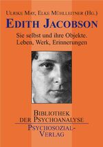 ISBN 9783898060806: Edith Jacobson - Sie selbst und die Welt ihrer Objekte. Leben, Werk, Erinnerungen