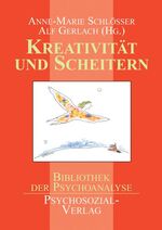 ISBN 9783898061025: Kreativität und Scheitern: Eine Publikation der DGPT (Bibliothek der Psychoanalyse).