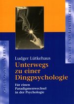 ISBN 9783898061728: Unterwegs zu einer Dingpsychologie – Für einen Paradigmenwechsel in der Psychologie