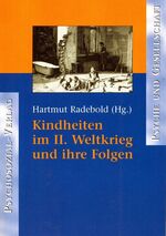 ISBN 9783898062022: Kindheiten im II. Weltkrieg und ihre Folgen