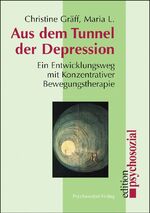 ISBN 9783898064644: Aus dem Tunnel der Depression - Ein Entwicklungsweg mit Konzentrativer Bewegungstherapie