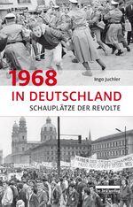 ISBN 9783898091503: 1968 in Deutschland. Schauplätze der Revolte