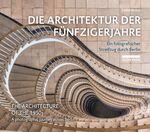 ISBN 9783898091756: Die Architektur der Fünfzigerjahre / The Architecture of the 1950s - Ein fotografischer Streifzug durch Berlin / A photographic journey across Berlin