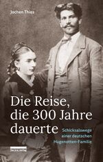 ISBN 9783898091855: Die Reise, die 300 Jahre dauerte - Schicksalswege einer deutschen Hugenotten-Familie