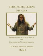 ISBN 9783898114295: Der Sinn des Lebens-Nirvana Band 1 + 2 - Buddhismus wie er sein sollte und Esoterische Wissenschaften