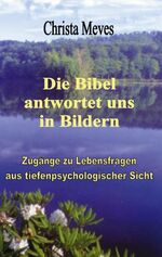 ISBN 9783898116596: Die Bibel antwortet uns in Bildern Zugänge zu Lebensfragen aus tiefenpsychologischer Sicht (Book on Demand)