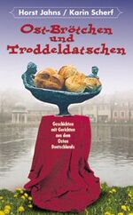 Ostbrötchen und Troddeldatschen – Geschichte mit Gerichten aus dem Osten Deutschlands