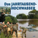 ISBN 9783898121705: Das Jahrtausendhochwasser – Und das Wunder von Mühlberg