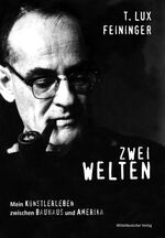 ISBN 9783898123464: Zwei Welten : Mein Künstlerleben zwischen Bauhaus und Amerika