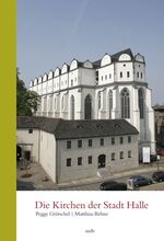 ISBN 9783898123525: Die Kirchen der Stadt Halle