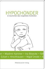 ISBN 9783898125680: Hypochonder – 21 Texte über eingebildete Krankheiten