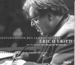 Zeitgenossen des Jahrhunderts: Erich Fried – Im Gespräch mit Stephan Reinhardt