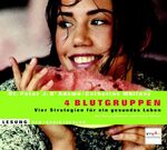 ISBN 9783898131940: 4 Blutgruppen: Vier Strategien für ein gesundes Leben. Lesung