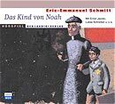 ISBN 9783898133920: Das Kind von Noah – Hörspiel