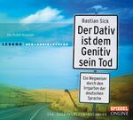 ISBN 9783898134002: Der Dativ ist dem Genitiv sein Tod. Ein Wegweiser durch den Irrgarten der deutschen Sprache. Die Zwiebelfisch-Kolumnen – Lesung mit Rudolf Kowalski (2 CDs)