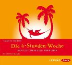 ISBN 9783898137812: Die 4-Stunden-Woche. Mehr Zeit, mehr Geld, mehr Leben, 4 Audio-CDs