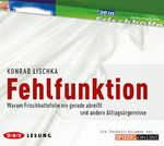 Fehlfunktion - Warum Frischhaltefolie nie gerade abreißt und andere Alltagsärgernisse