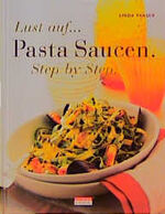 ISBN 9783898150583: Lust auf? Pasta Saucen - Step by Step - bk505