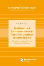 Mediation und Gerichtsverfahren in Sorge- und Umgangsrechtskonflikten - Pilotstudie zum Vergleich von Kosten und Folgekosten