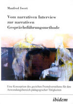 ISBN 9783898212663: Vom narrativen Interview zur narrativen Gesprächsführungsmethode