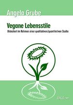 ISBN 9783898215381: Vegane Lebensstile - diskutiert im Rahmen einer qualitativen/quantitativen Studie - Dritte, überarbeitete Auflage