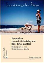 ISBN 9783898252041: Leidenschaften: Symposium zum 65. Geburtstag von Hans Peter Dreitzel