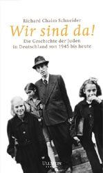 ISBN 9783898340069: Wir sind da! – Die Geschichte der Juden in Deutschland von 1945 bis heute