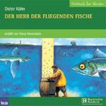 ISBN 9783898355087: Der Herr der fliegenden Fische : Lesung. Dieter Kühn. Erzählt von Klaus Havenstein. Regie: Josef Manoth. Bayerischer Rundfunk / Hörbuch für Kinder