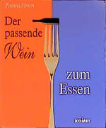 ISBN 9783898361057: Der passende Wein zum Essen