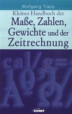 ISBN 9783898361989: Kleines Handbuch der Masse, Zahlen, Gewichte und der Zeitrechnung