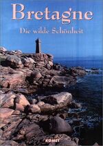 ISBN 9783898362016: Bretagne - die wilde Schönheit