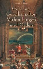 Geheime Gesellschaften, Verbindungen und Orden