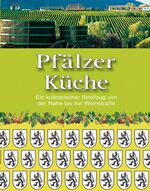 ISBN 9783898364171: Pfälzer Küche: Ein kulinarischer Streifzug von der Nahe bis zur Weinstraße