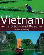 Martina Miethig (Autor): Vietnam - Seine Martina Miethig (Autor): Vietnam - Seine