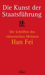 ISBN 9783898366755: Die Kunst der Staatsführung: Die Schriften des Meisters Han Fei