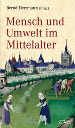 ISBN 9783898367004: Mensch und Umwelt im Mittelalter