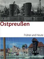 ISBN 9783898367585: Ostpreußen & Danzig früher und heute