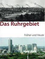 Ruhrgebiet früher und heute