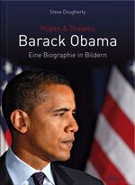 ISBN 9783898368674: Barack Obama – Hopes & Dreams. Eine Biographie in Bildern