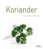 ISBN 9783898369336: Koriander - Die besten Rezepte