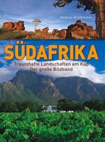 Südafrika - traumhafte Landschaften am Kap ; [der große Bildband]