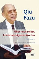 ISBN 9783898386548: Qiu Fazu. Über mich selbst. In meinen eigenen Worten – Autobiographie