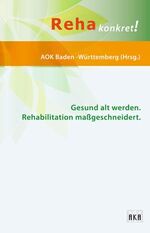 ISBN 9783898386784: Gesund alt werden. Rehabilitation maßgeschneidert