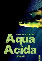 ISBN 9783898416832: Aqua Acida : Tödliches Wasser. Roman